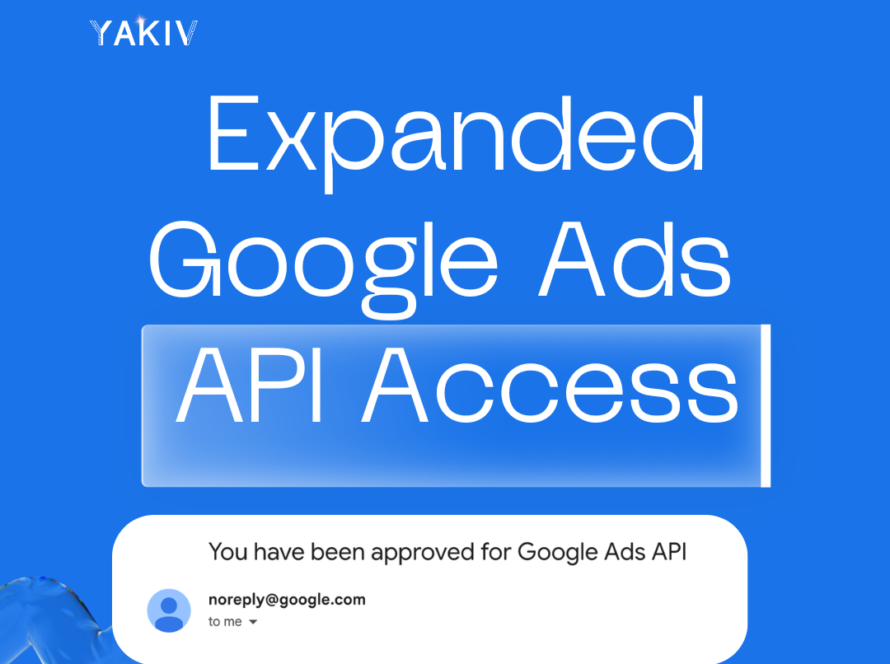 YakivAds better Google Ads API Access!